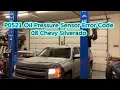 P0521 Oil Pressure Sensor Error Code 07 - 13 Chevy Silverado