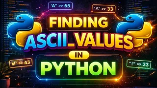 FINDING ASCII VALUES IN PYTHON IN EASY WAY