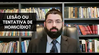 Lesão ou tentativa de homicídio? E as qualificadoras?