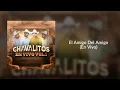 El Amigo Del Amigo (En Vivo) - Los Chavalitos