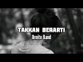 Download Lagu TAKKAN BERARTI - ORNITO BAND LAGU TERBARU