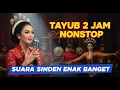Download Lagu TAYUB 2 JAM NOSNTOP SUARA SINDEN ENAK BANGET
