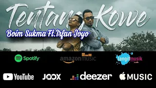 Download TENTANG KOWE - Boim Sukma ft Irfan Joyo SN (Official Music Video) MP3