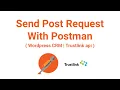 Send Post Request Using Postman Trustlink Api Wordpress CRM Get PHP cURL codes from Postman