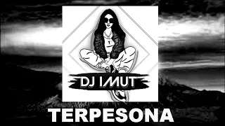 Download DJ IMUT -TERPESONA MP3