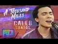 Download Lagu Caleb Santos - A Thousand Miles | LIVE! On Air