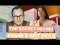 THE SECRET BEHIND MIAMI S ART DECO