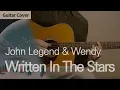 Written In The Stars - John Legend \u0026 Wendy (레드벨벳 웬디) | Guitar Cover Tab Chord Tutorial, 기타커버 코드 타브악보
