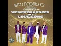 We Never Danced To A Love Song