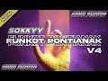 Lagu FUNKOT PONTIANAK V4 FULL PUMPIN HARD 2025 ‼️ - SOKKYY