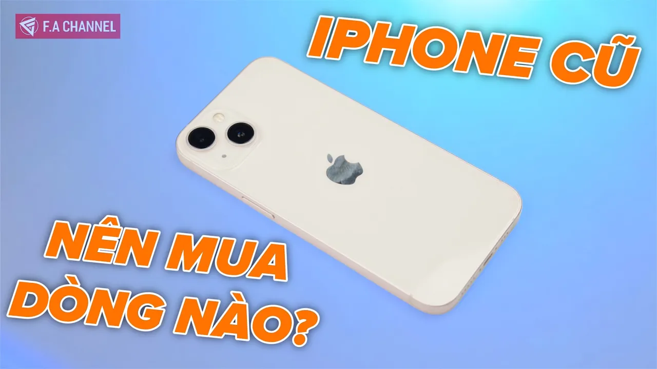 Outline Video iPhone Cũ Nên Mua Dòng Nào Không Nên Mua Dòng Nào, Ưu Và Nhược Điểm!