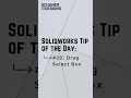 Solidworks Drag Select Box Green vs Blue - Tip of the Day