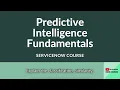 Predictive Intelligence Fundamentals - 1