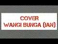 [Cover] Wangi Bunga (ian) Novaized Channel