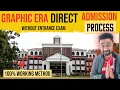 Graphic Era direct admission process without entrance exam GEU Gehu direct admission process 2026