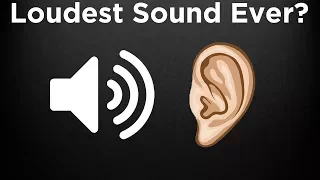 what is the loudest sound ever heard