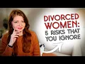 5 Stealth Risks Many Men Ignore When Dating A Freshly Divorced Woman