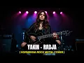 Lagu RADJA - YAKIN ROCK METAL COVER BY VORNEXSIA