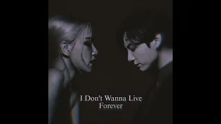 Download Jungkook, Rosé AI - I Don't Wanna Live Forever ( ZAYN, Taylor Swift ) MP3