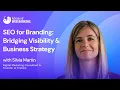 SEO for Branding Bridging Visibility and Business Strategy Silvia Martin