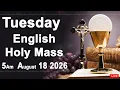 Catholic Mass Today I Daily Holy Mass I Tuesday August 18 2026 I English Holy Mass I 5 00 AM