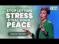 Joyce Meyer How To Stop STRESS From Stealing Your Peace Women of Faith on TBN