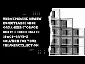 Unboxing and Review Kuject Large Shoe Organizer Storage Boxes - The Ultimate Space-Saving Solution