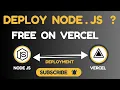 How to Deploy Node js App on Vercel for Free Free Node js Hosting Tutorial 2025