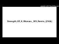 Strength of a woman (WS Remix)