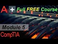 CompTIA A Full Course for Beginners - Module 5