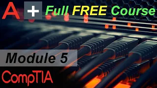 CompTIA A Full Course for Beginners - Module 5