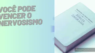 DISCURSO: VOCÊ PODE VENCER O NERVOSISMO