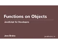 JavaScript for Developers 37 - Functions on Objects