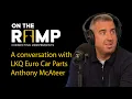 A conversation with LKQ Euro Car Parts Director Anthony McAteer - On The Ramp Podcast