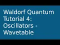tutorial Waldorf Quantum 4 Wavetable Oscillator
