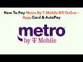 How To Pay Metro By T-Mobile Bill Online - App Card AutoPay