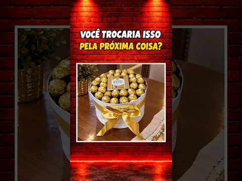 Trocaria pelo próximo? #9