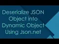 Deserialize JSON Object into Dynamic Object Using Json net