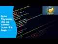 Python Programming while loop statement Lecture - 16 in Bangla
