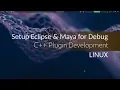 Setup ECLIPSE and MAYA for Debug LINUX