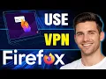 How to Use VPN in Mozilla Firefox Step-by-Step Tutorial