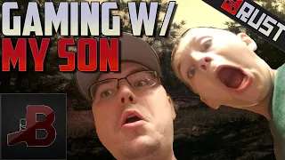 Gaming With My Son - Rust