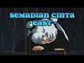 Lagu East - Semadian Cinta (Lirik Lagu)