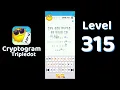 Cryptogram Tripledot Level 315 Answer SolutionGuruji