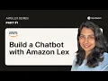 AWS Lex Series PART Build a Chatbot with Amazon Lex Step by Step Project Demo