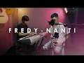 Lagu Fredy - Nanti - Ilham Gafur \u0026 Rusdi Cover