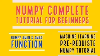 Numpy Complete Tutorial For Machine Learning Numpy amin amax Function Tutorial Part 19