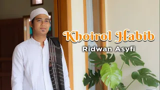 Download KHOIROL HABIB (Kekasih Terbaik) Ridwan Asyfi MP3
