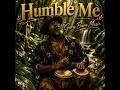 HUMBLE ME