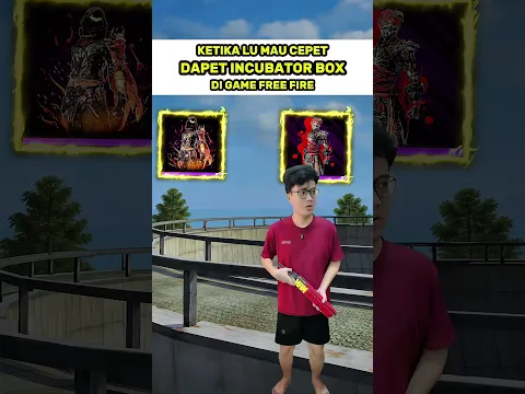 Ketika Lu Mau cepat Dapet Incubator Box di Free Fire 🤣